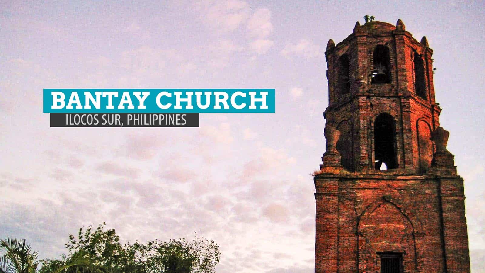 Bantay Church and Belfry: Ilocos Sur, Philippines