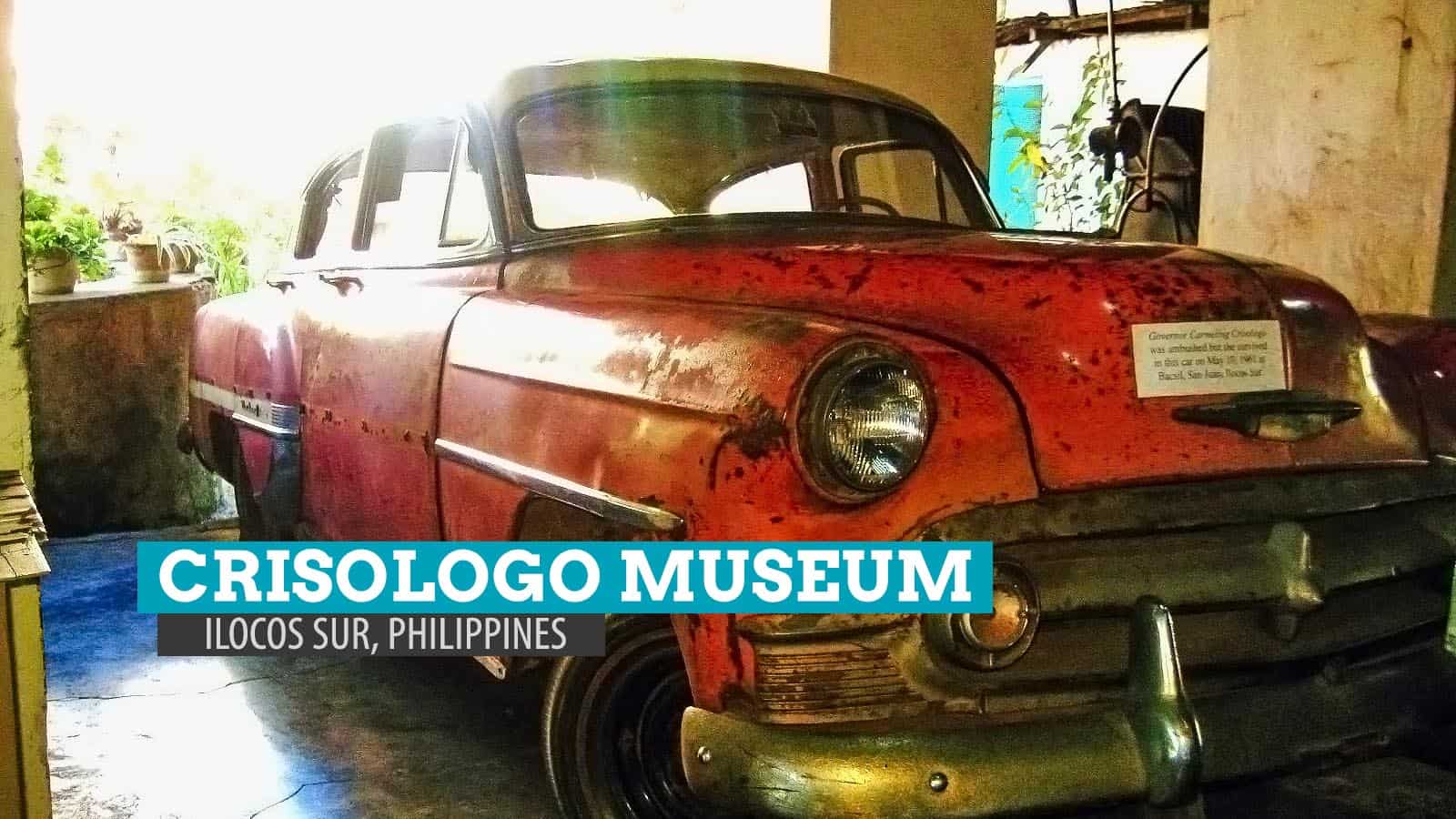 Crisologo Museum: Some History, Some Politics in Vigan, Ilocos Sur