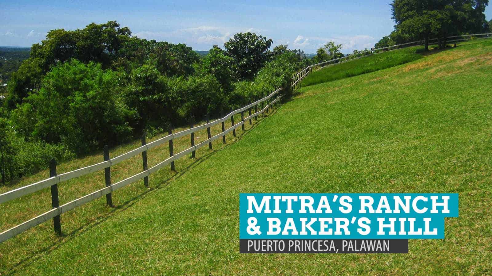 Mitra’s Ranch and Baker’s Hill: Puerto Princesa, Palawan