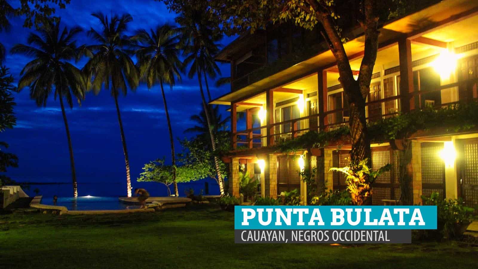 PUNTA BULATA RESORT in Cauayan, Negros Occidental (Splurge Option)