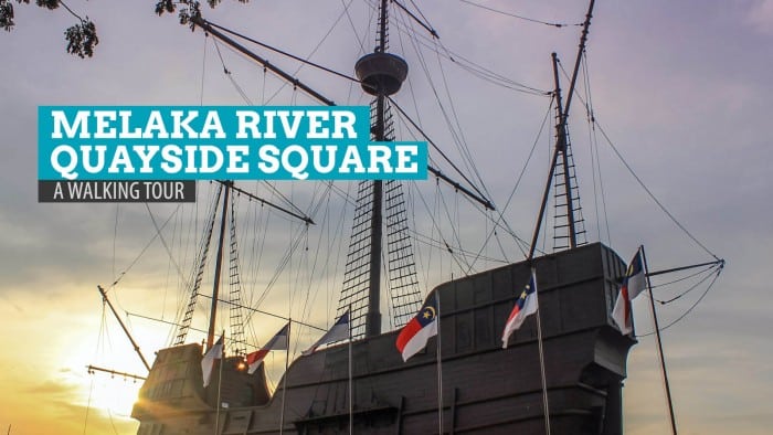 MELAKA RIVER QUAYSIDE SQUARE: A Walking Tour (Malaysia)