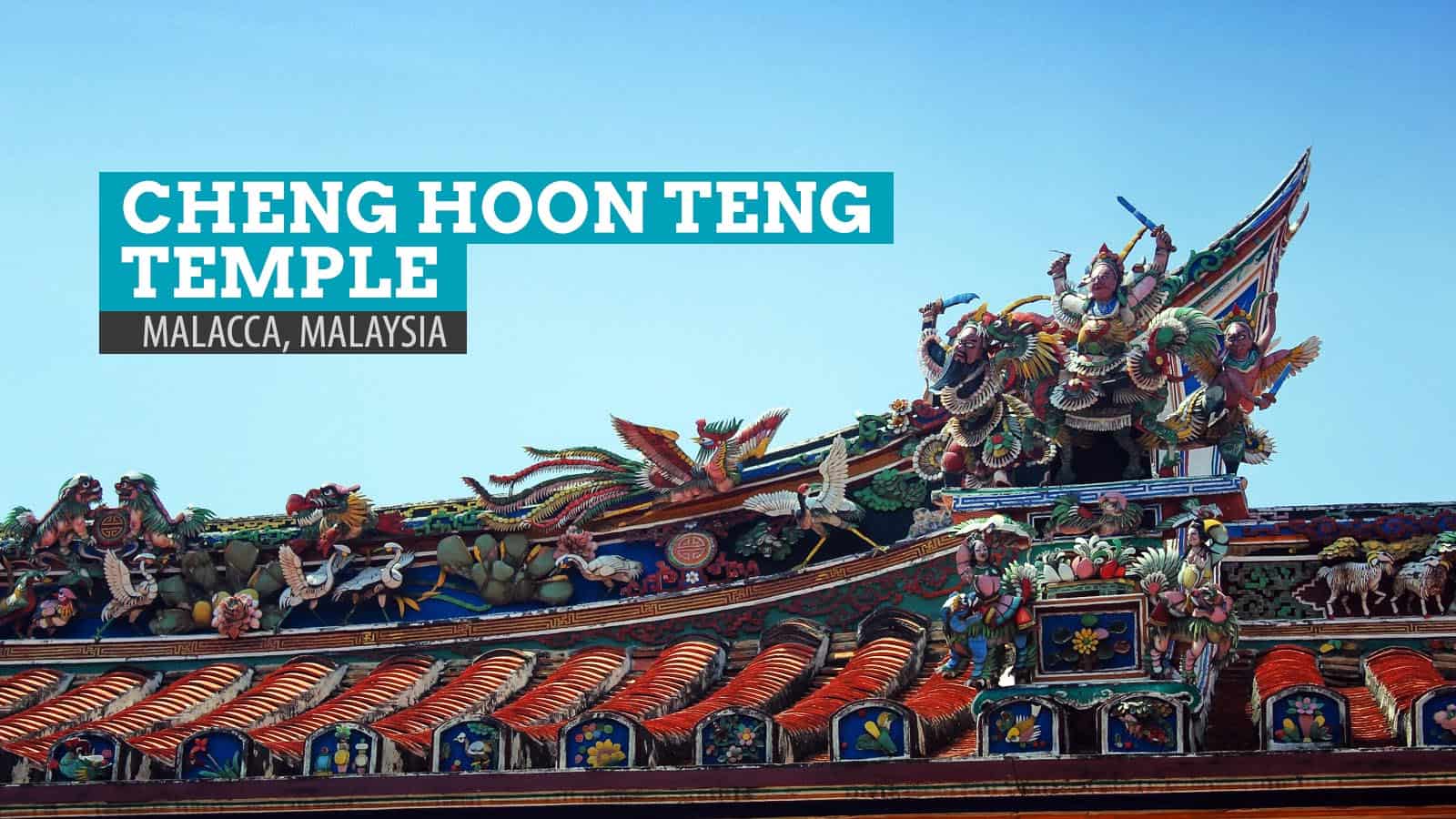 Cheng Hoon Teng Temple, Malacca: The Oldest Chinese Temple in Malaysia