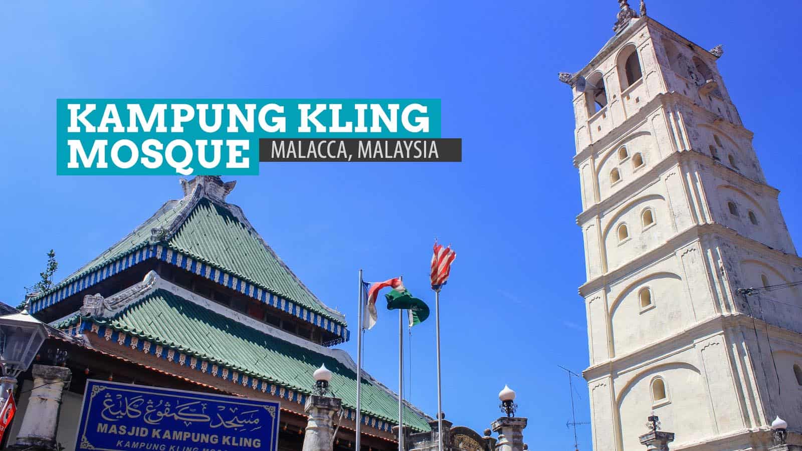 Kampung Kling Mosque: Embracing Diversity in Malacca, Malaysia