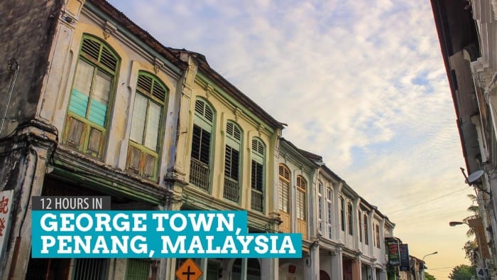 12 Hours in George Town, Penang, Malaysia