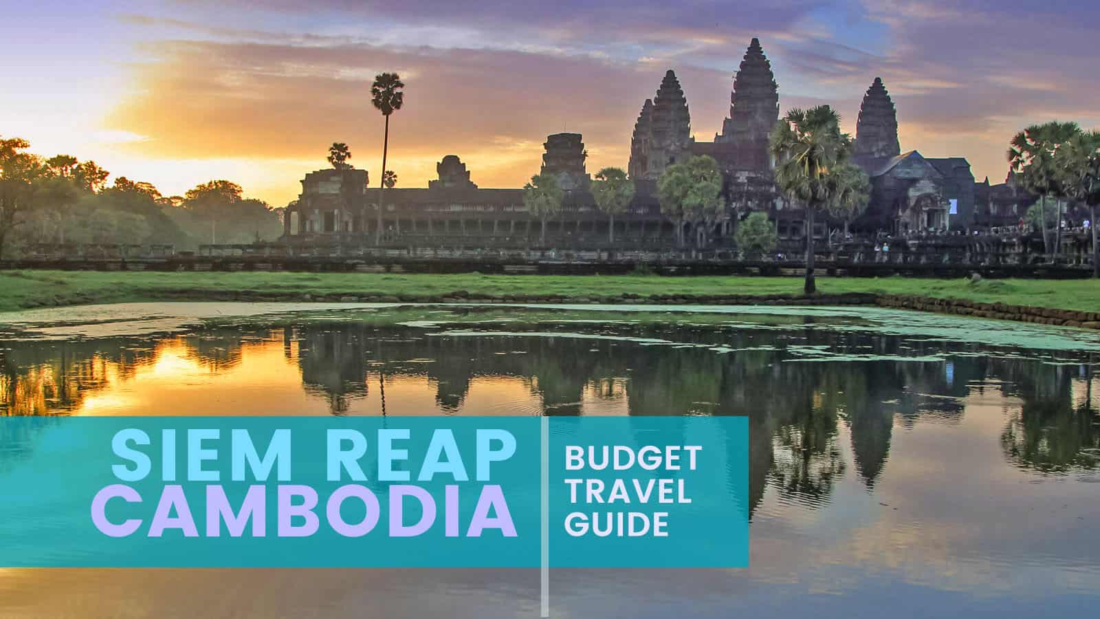 SIEM REAP, CAMBODIA: Budget Travel Guide