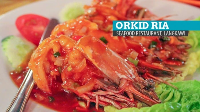 Orkid Ria Seafood Restaurant: Where to Eat in Langkawi, Malaysia