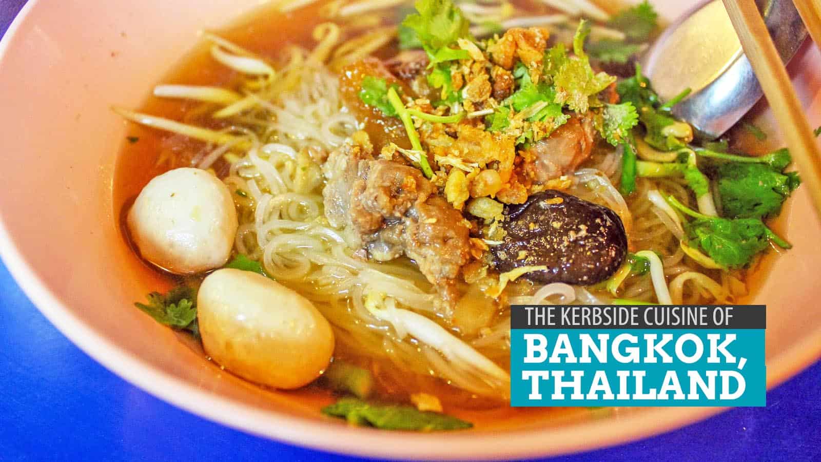 The Kerbside Cuisine of Bangkok, Thailand