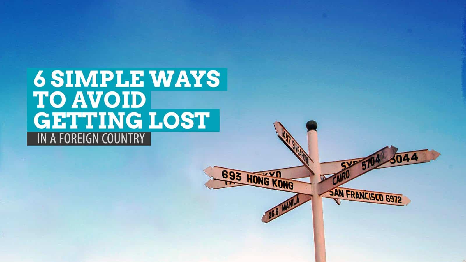 6 Simple Ways to Avoid Getting Lost in a Foreign Country