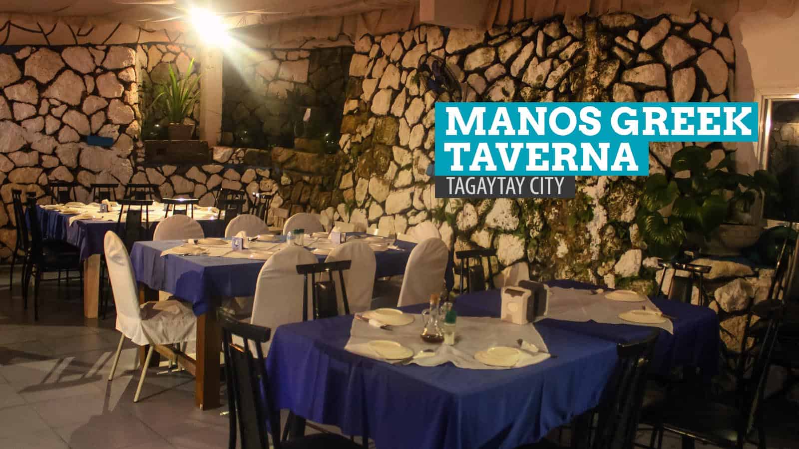 Manos Greek Taverna: Where to Eat in Tagaytay City, Philippines