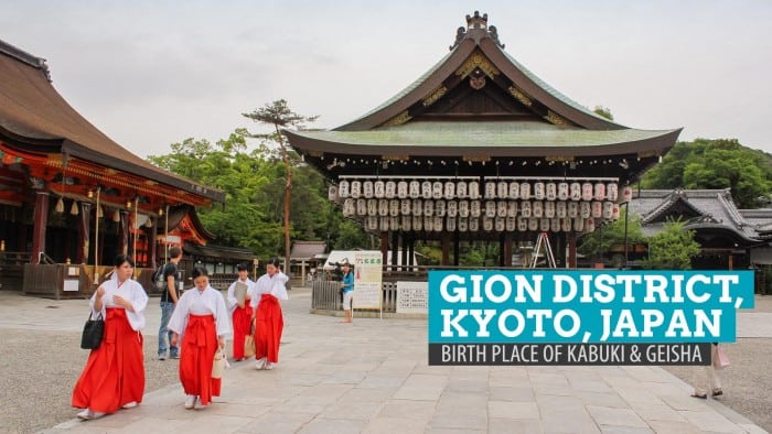 GION DISTRICT, KYOTO: The Birthplace of Kabuki and Geisha