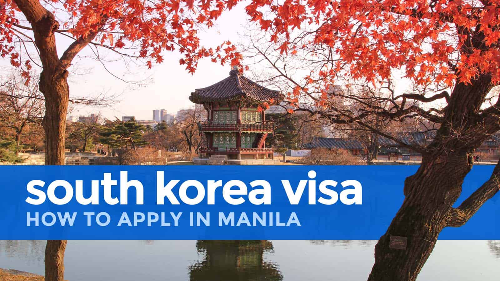 HOW TO APPLY for a SOUTH KOREA VISA in MANILA