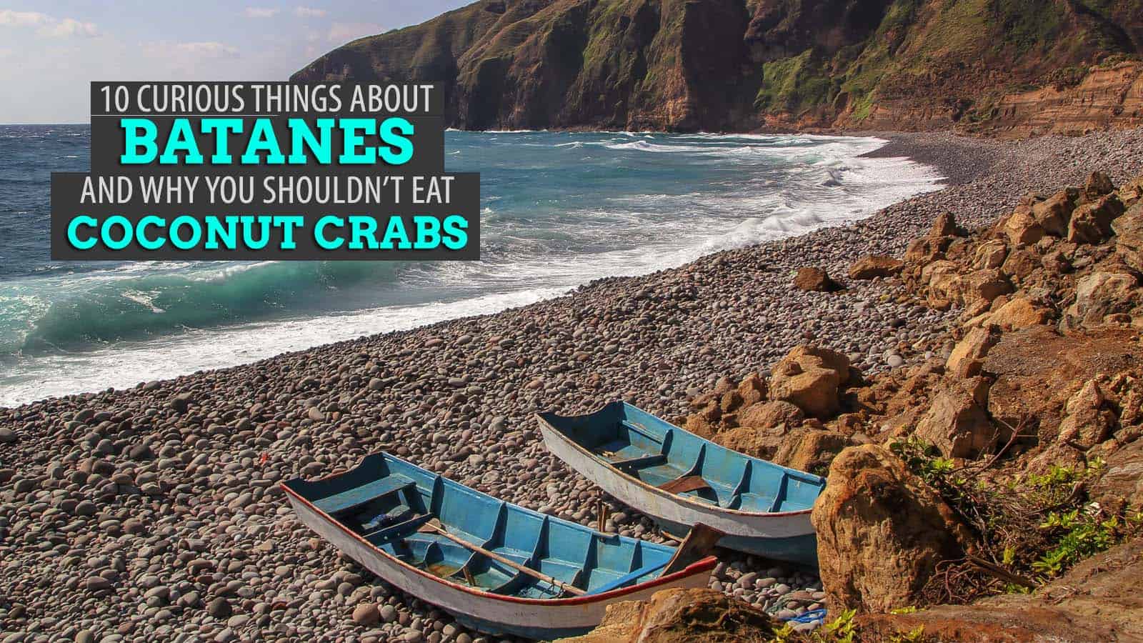 10 Curious Things About BATANES and Why You Shouldn’t Eat Coconut Crabs