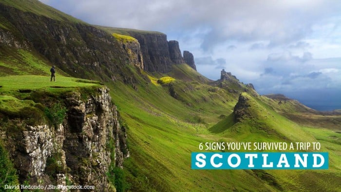 6 Signs You’ve Survived a Trip to Scotland