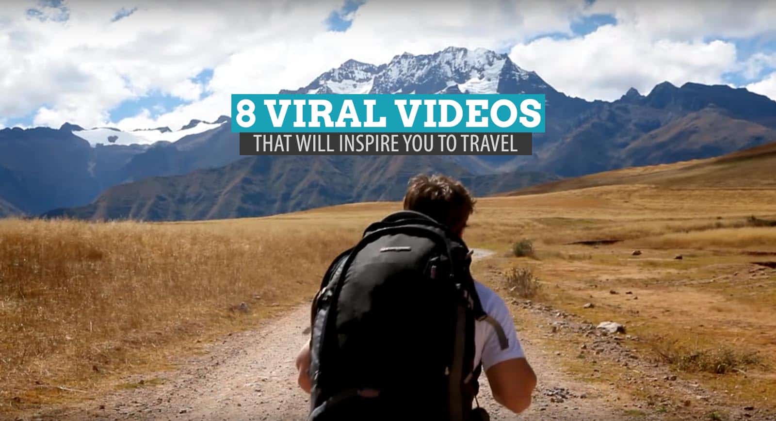 Get Inspired: 8 Viral Videos that Will Inspire You to Travel
