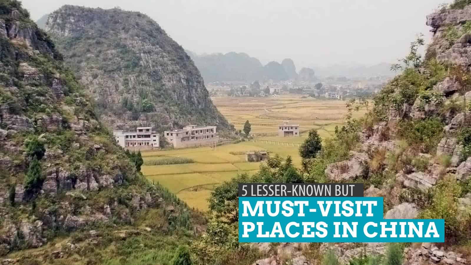 5 Lesser-Known but Must-Visit Places in China