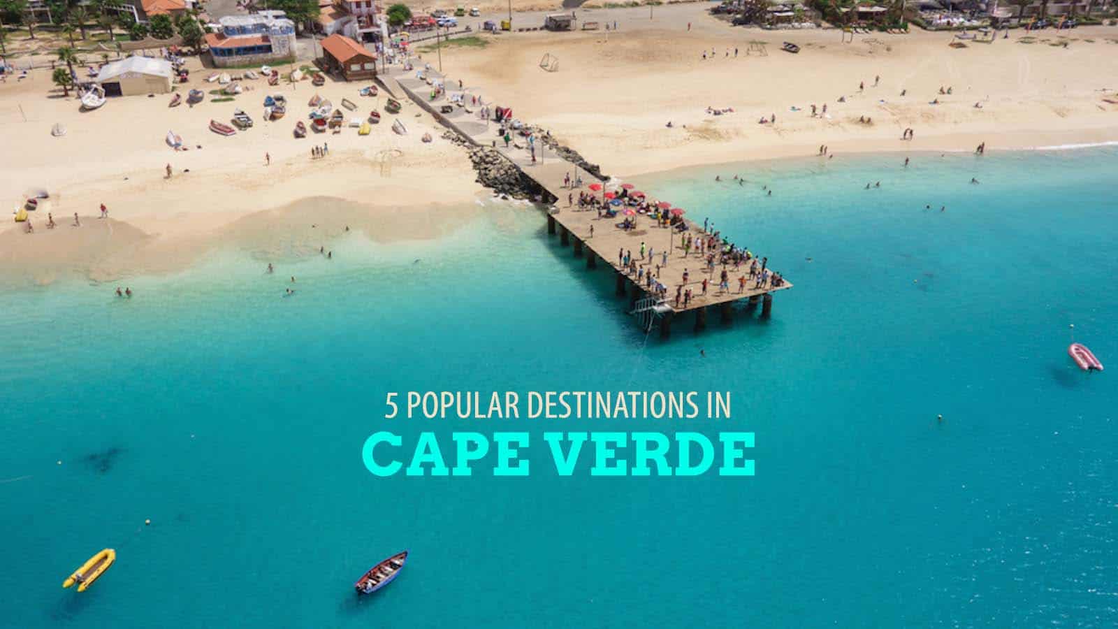 5 Popular Destinations in Cape Verde