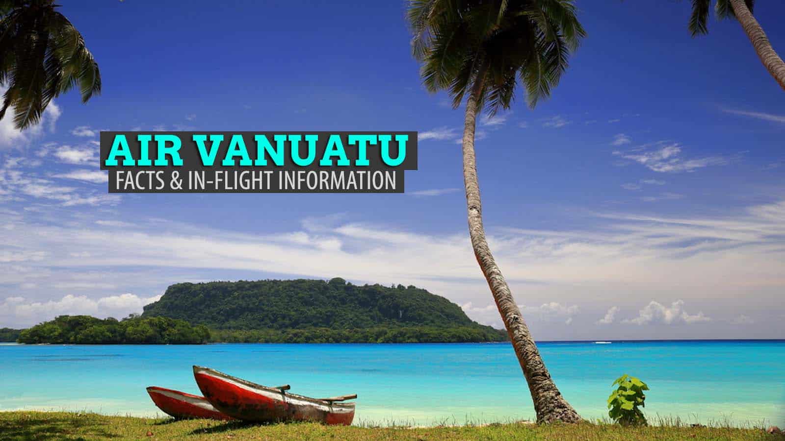 Air Vanuatu: Facts and In-Flight Information