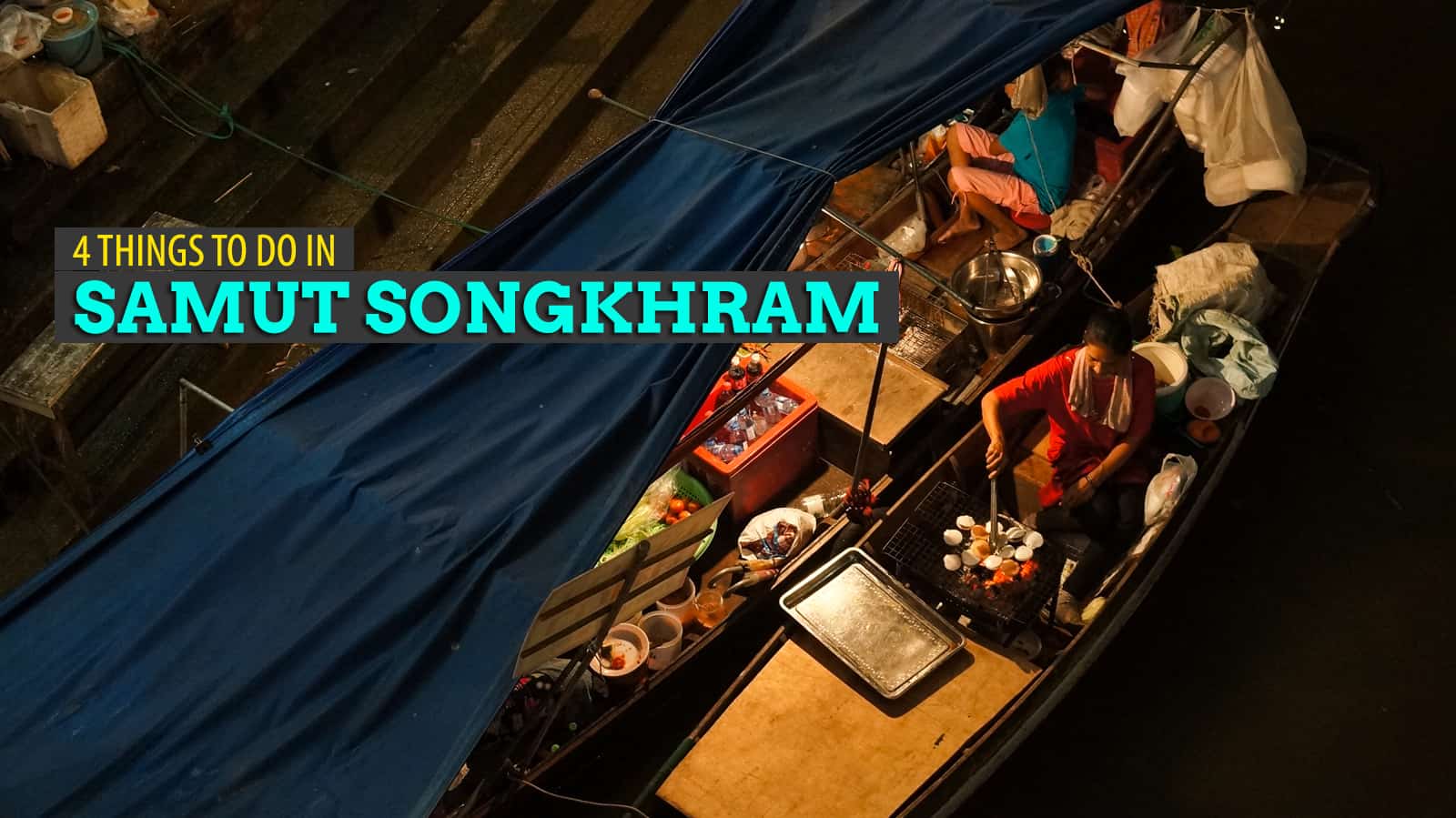 4 Things to Do in Samut Songkhram, Thailand