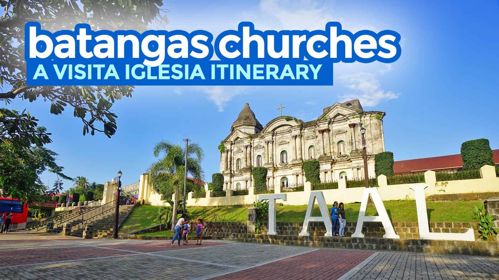 7 CHURCHES IN BATANGAS: A Visita Iglesia Itinerary