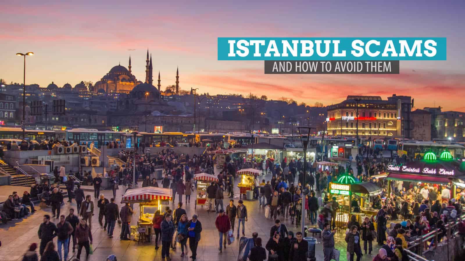 ISTANBUL: Top 5 Scams to Watch Out for (And How to Avoid Them)