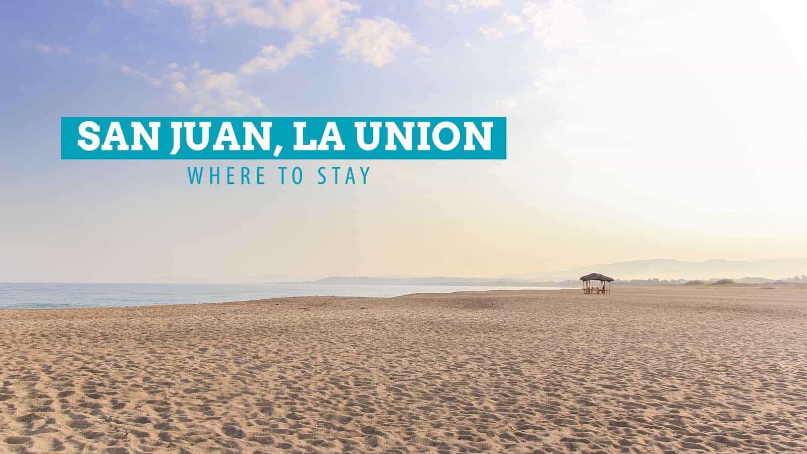 WHERE TO STAY IN SAN JUAN, LA UNION