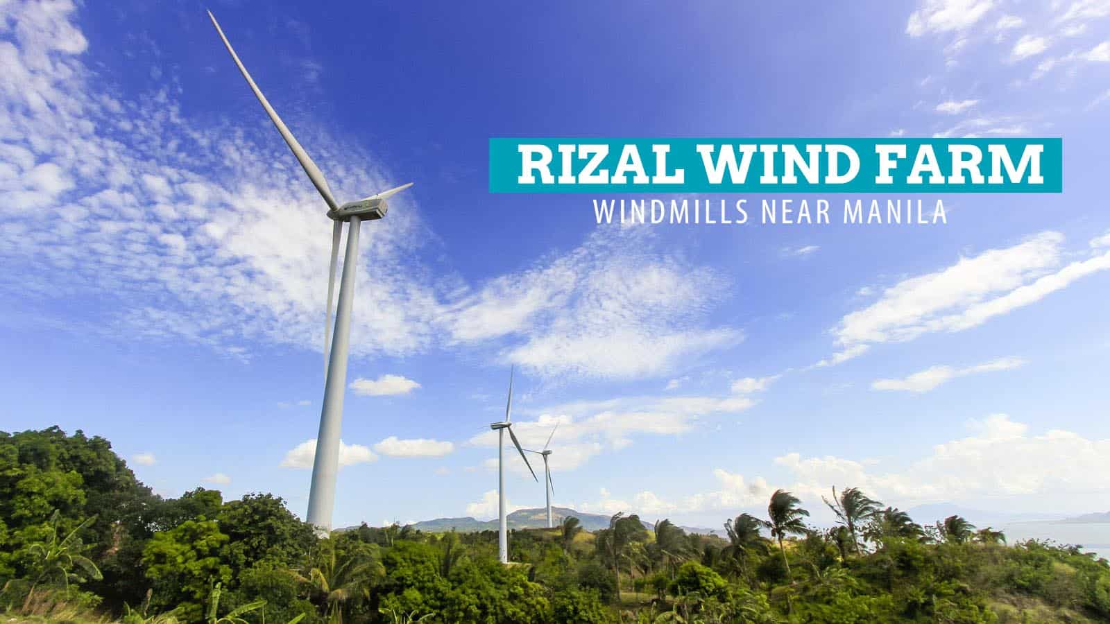 PILILLA WIND FARM IN RIZAL: Windmills Near Manila