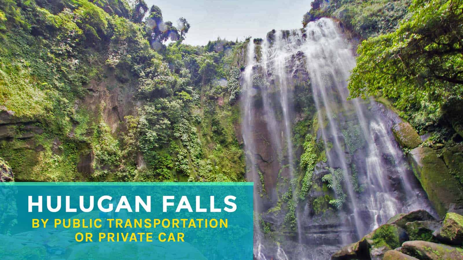 How to Get to Hulugan Falls from Manila: By Bus or Private Car