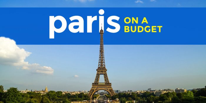 PARIS ON A BUDGET: Travel Guide & Itinerary