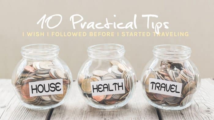 10 Practical Tips I Wish I Followed Before I Started Traveling