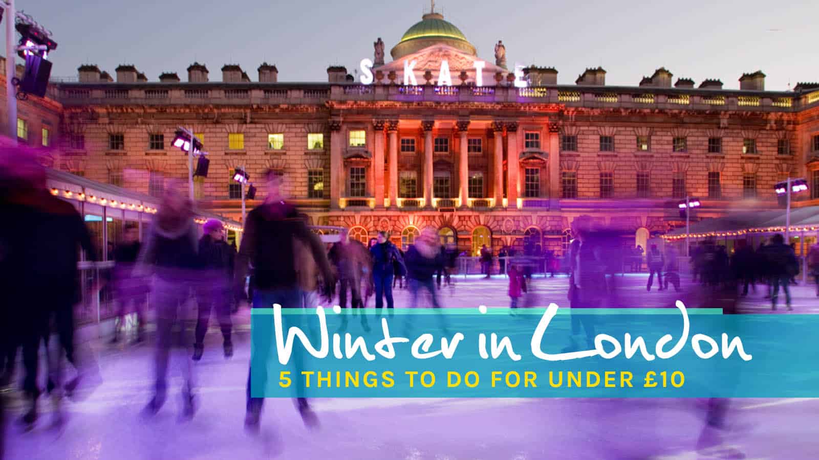 WINTER IN LONDON: 5 Things to Do for Under £10