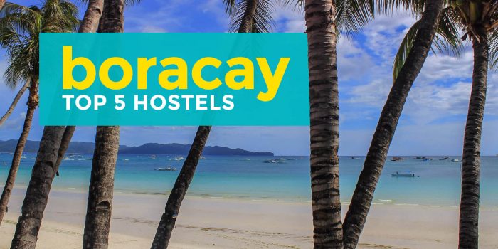 TOP 7 HOSTELS IN BORACAY