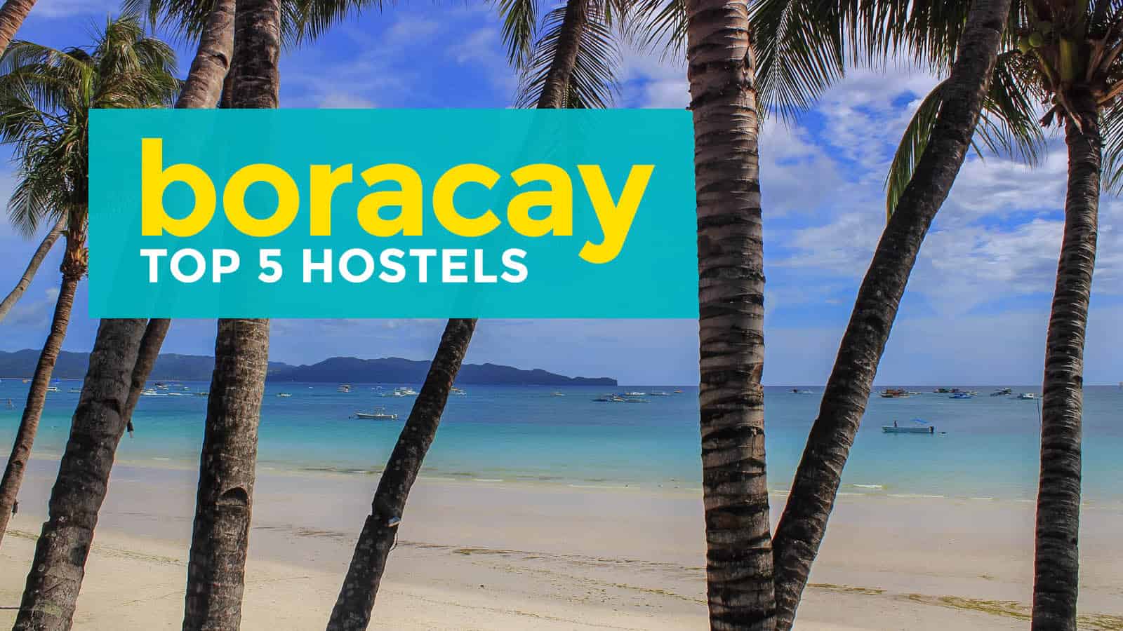 TOP 7 HOSTELS IN BORACAY