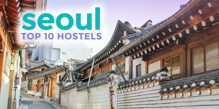 Top 10 BEST SEOUL HOSTELS