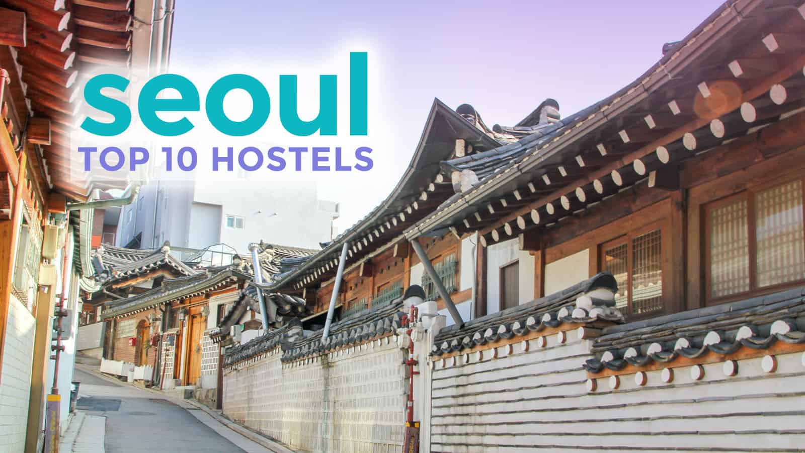 Top 10 BEST SEOUL HOSTELS