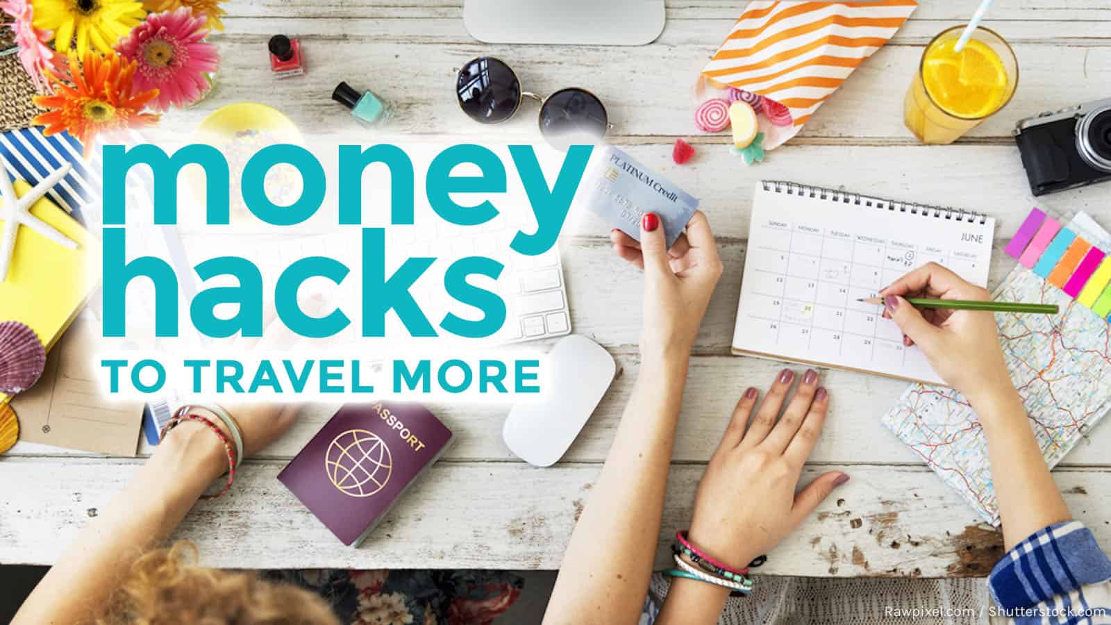 How to Hack Your Finances to Travel More