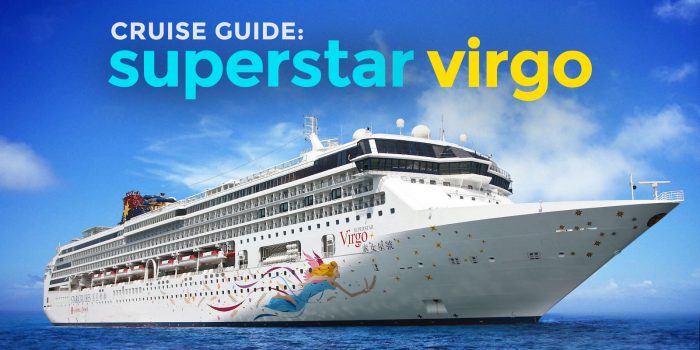 SUPERSTAR VIRGO: Cruise Guide for First-Timers (What to Expect)
