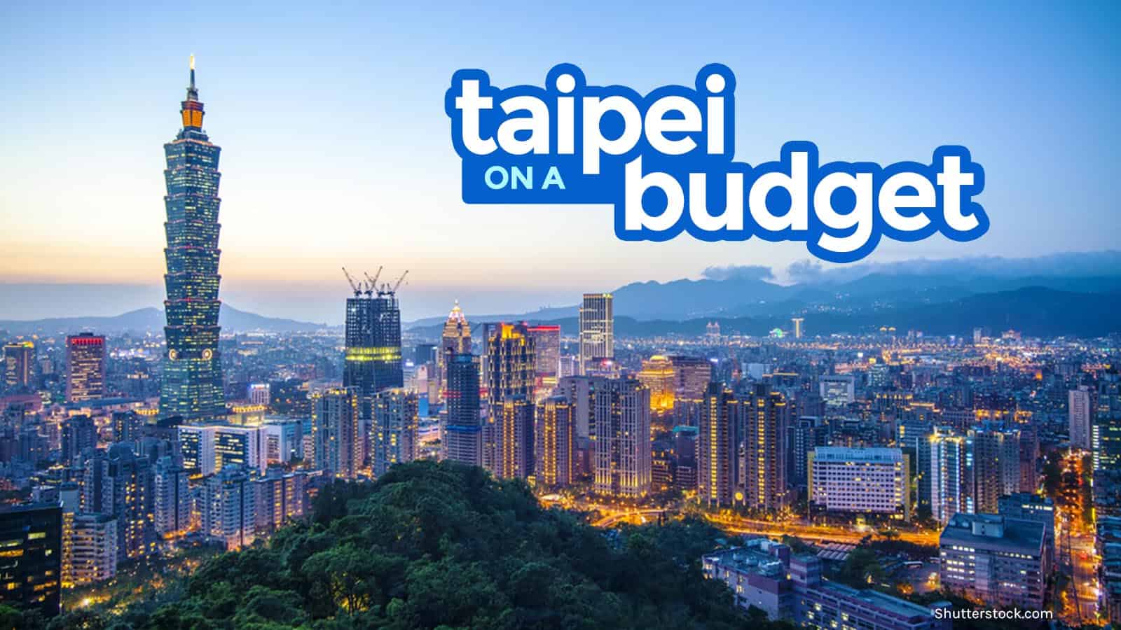 TAIPEI TAIWAN TRAVEL GUIDE with Budget Itinerary