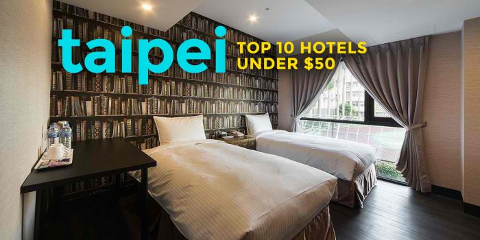 TAIPEI: Top 10 Hotels Under $50