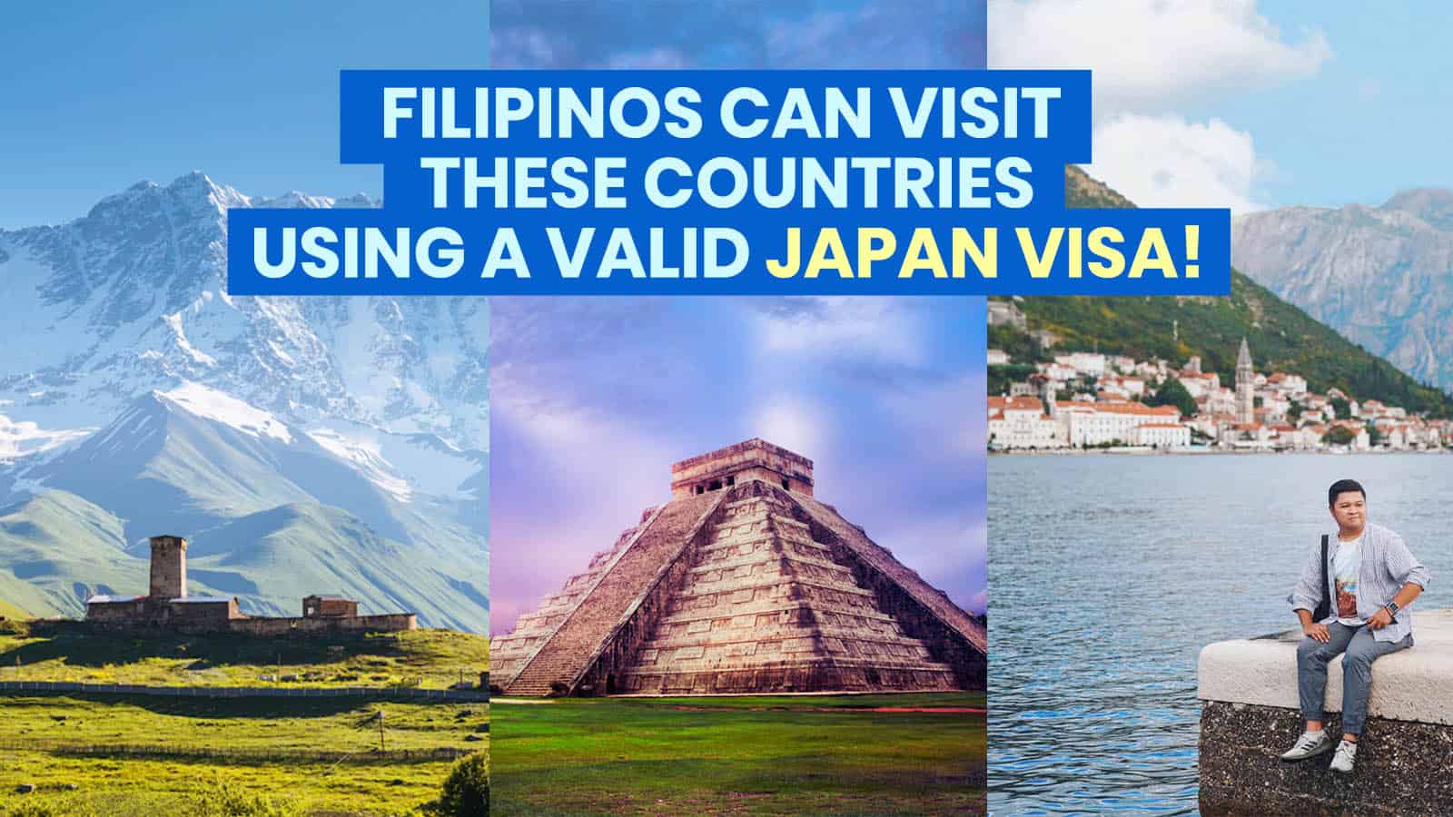 3 Countries Filipinos can Visit with a JAPAN VISA