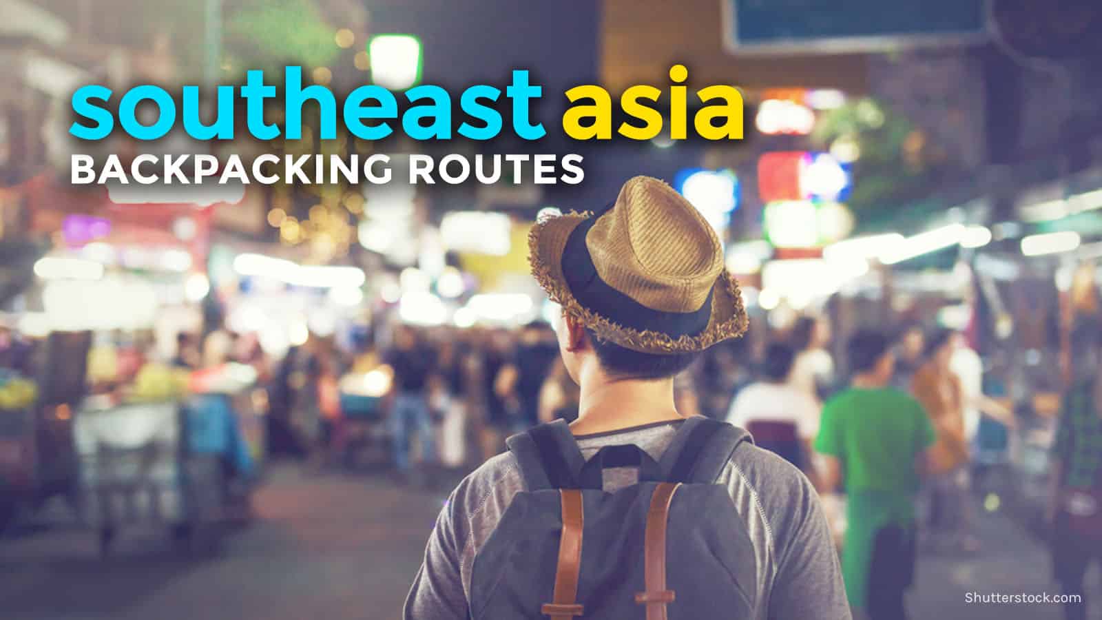 SOUTHEAST ASIA: DIY Backpacking Itineraries and Routes (2 Weeks)