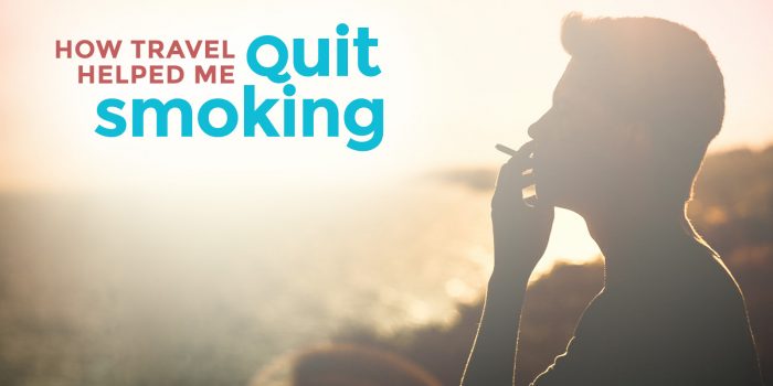 How Travel Helped Me Quit Smoking
