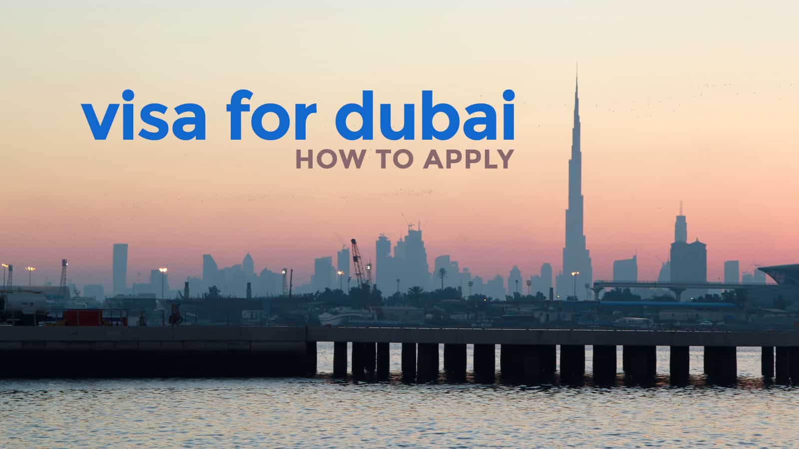 UAE VISA (For DUBAI & ABU DHABI): Requirements & How to Apply