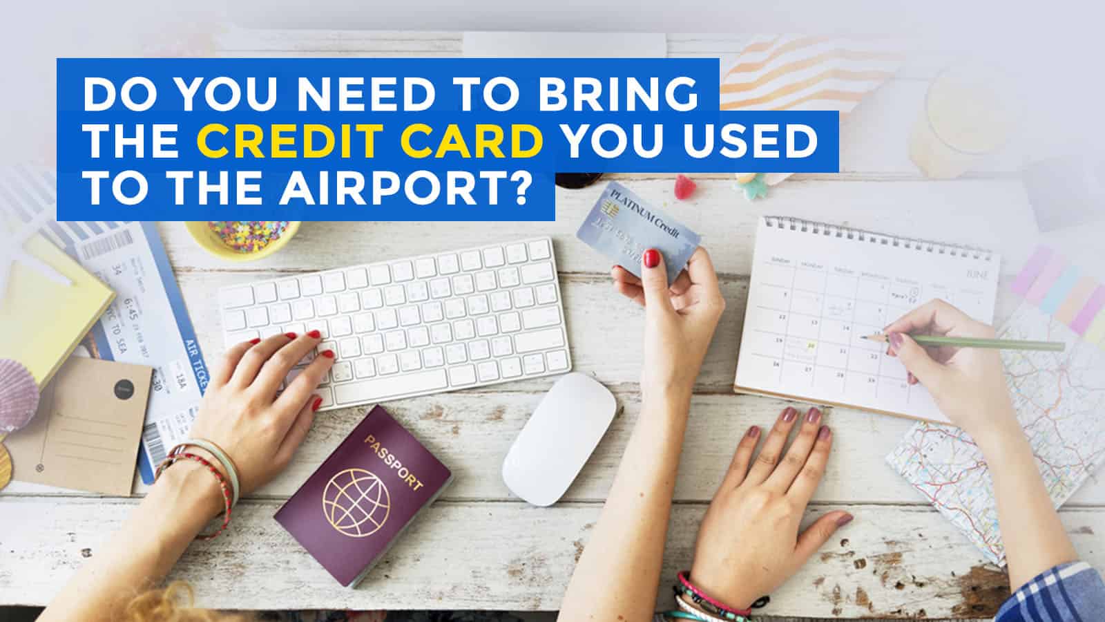 Do You Need to Bring the CREDIT CARD You Used to Airport Check-in?