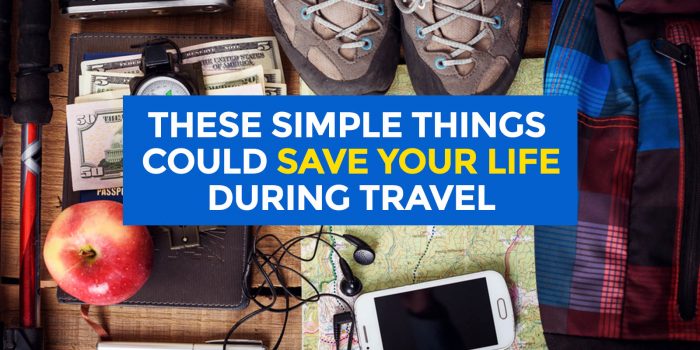 7 Simple Things that Could SAVE YOUR LIFE During Travel