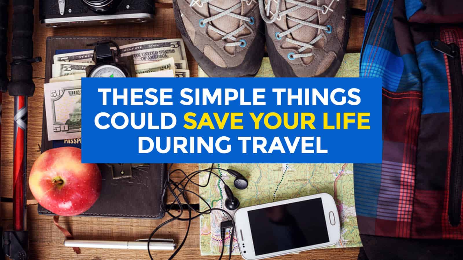 7 Simple Things that Could SAVE YOUR LIFE During Travel