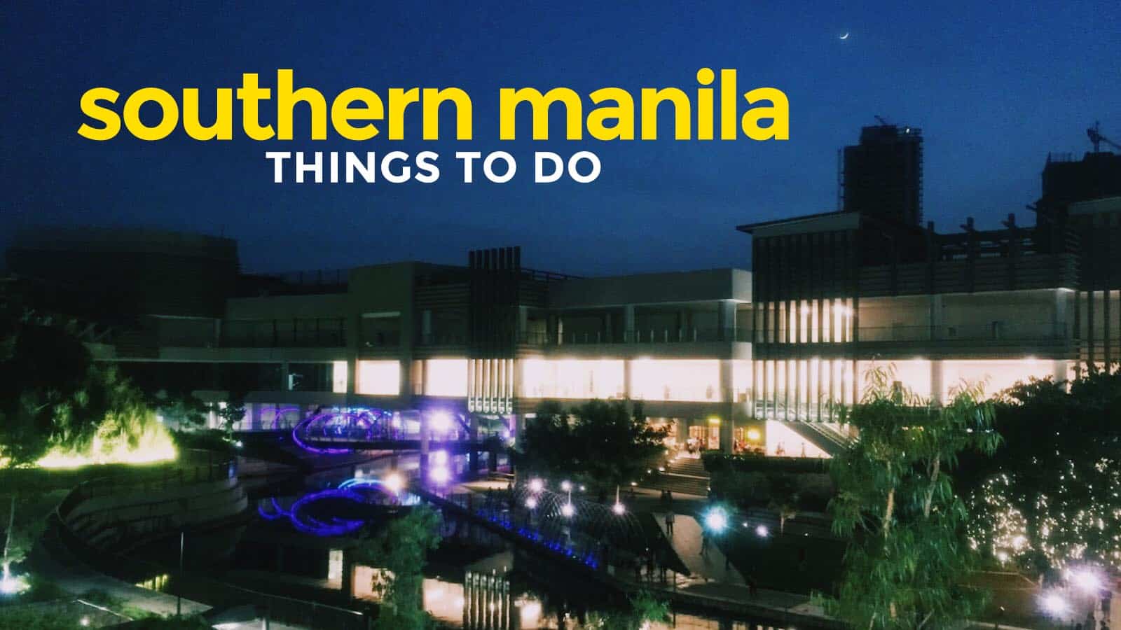 SOUTHERN MANILA: 6 Things To Do in Las Piñas, Muntinlupa & Parañaque