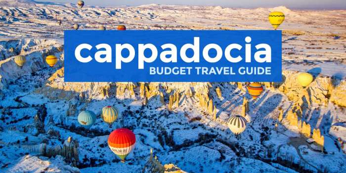 CAPPADOCIA TRAVEL GUIDE with Sample Itinerary & Budget