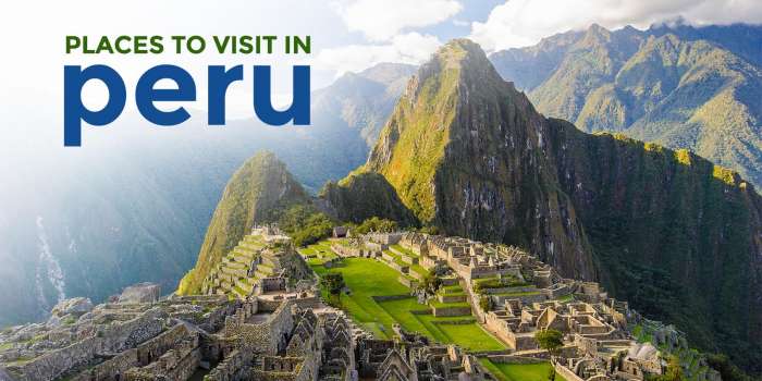 VISA-FREE PERU: 10 Must-Visit Destinations for your Dream Itinerary