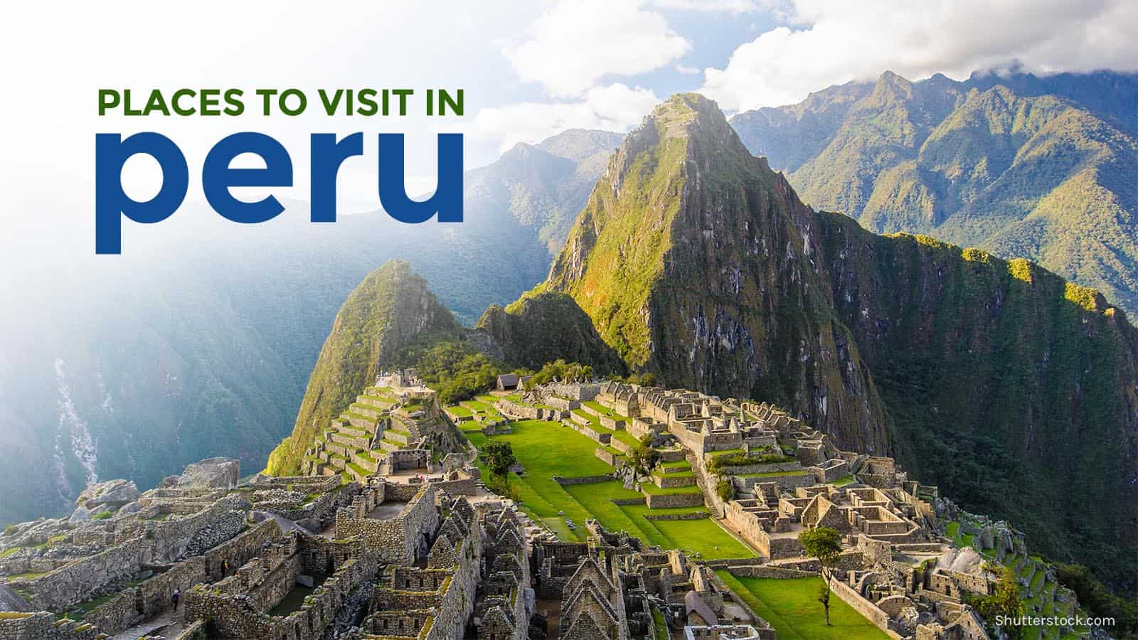 VISA-FREE PERU: 10 Must-Visit Destinations for your Dream Itinerary