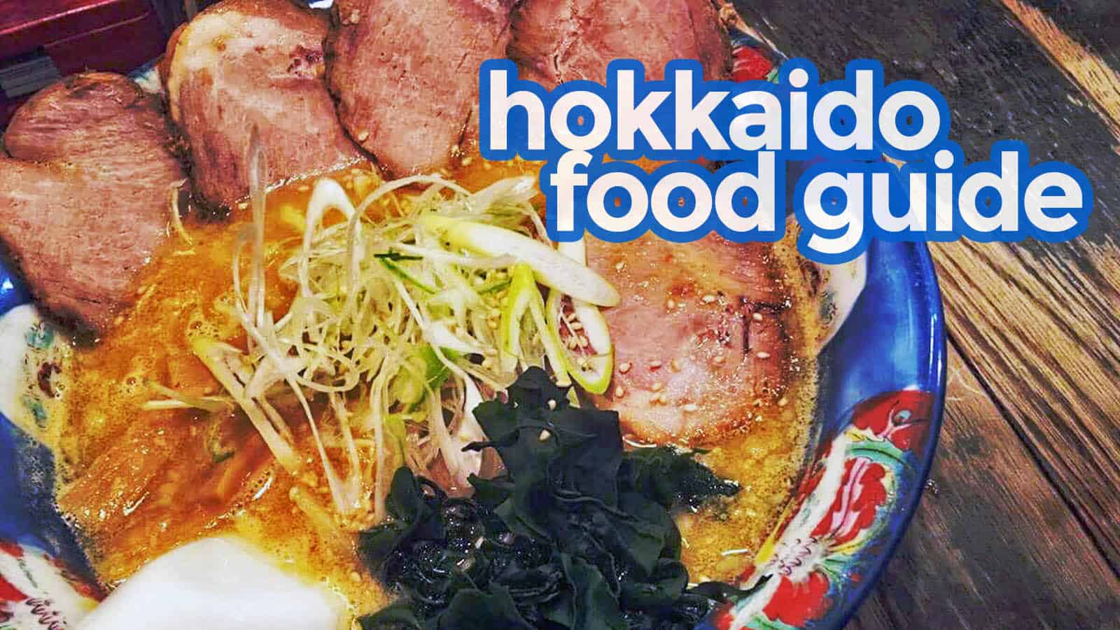 HOKKAIDO FOOD GUIDE: What and Where to Eat